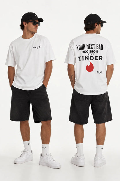 Tshirt Your Next Bad Decision Isnt On Tinder